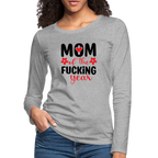 Mom of the Fucking Year Women's Premium Long Sleeve T-Shirt