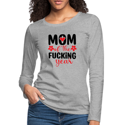 Mom of the Fucking Year Women's Premium Long Sleeve T-Shirt - heather gray