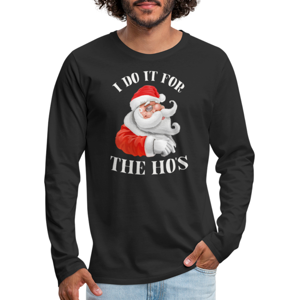 Christmas Santa - I Do It For The Ho's Men's Premium Long Sleeve T-Shirt - black