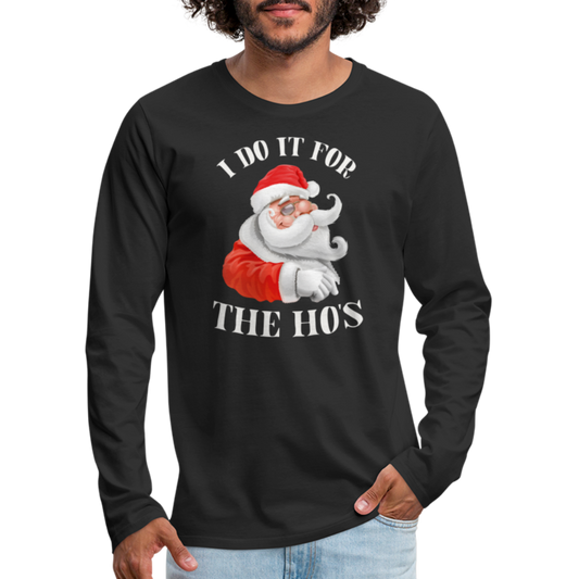 Christmas Santa - I Do It For The Ho's Men's Premium Long Sleeve T-Shirt - black