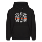 Few Women Admit Their Age, Few Men Act Theirs Hoodie