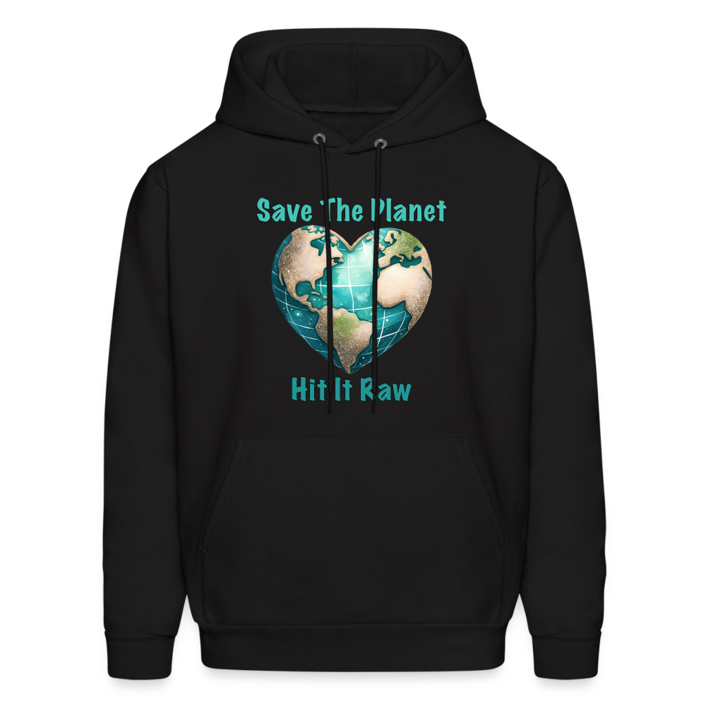 Save The Planet Hit It Raw Hoodie (Funny Environmental Awareness) - black