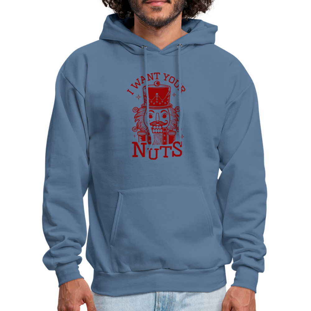 I Want Your Nuts (Funny NutCracker) Hoodie - denim blue