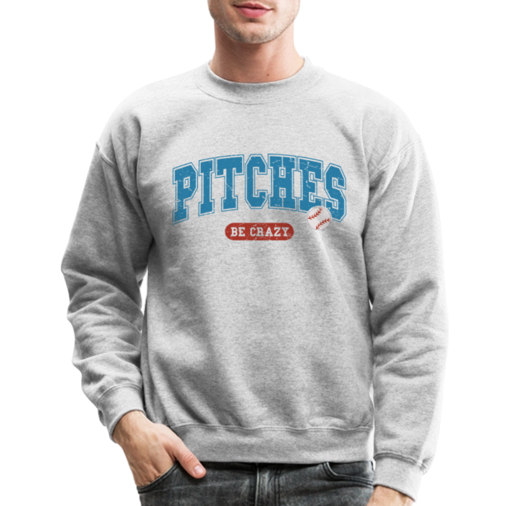Pitches Be Crazy Baseball Sweatshirt - heather gray