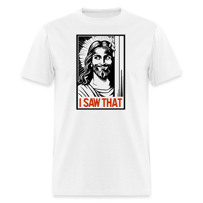 I Saw That (Jesus Saw That, Smirk) T-Shirt - white