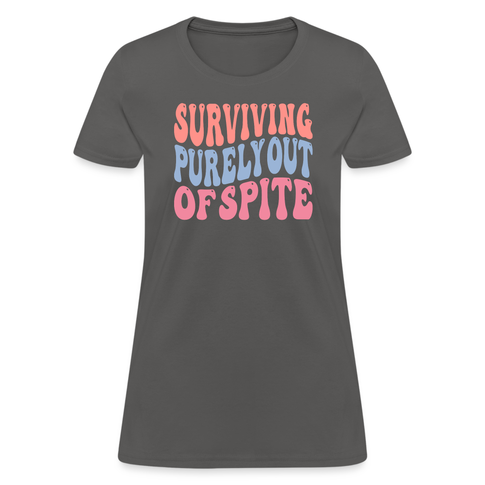 Surviving Purely Out Of Spite Women's T-Shirt - charcoal