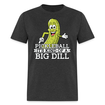 Pickleball It's Kind Of A Big Dill T-Shirt - heather black