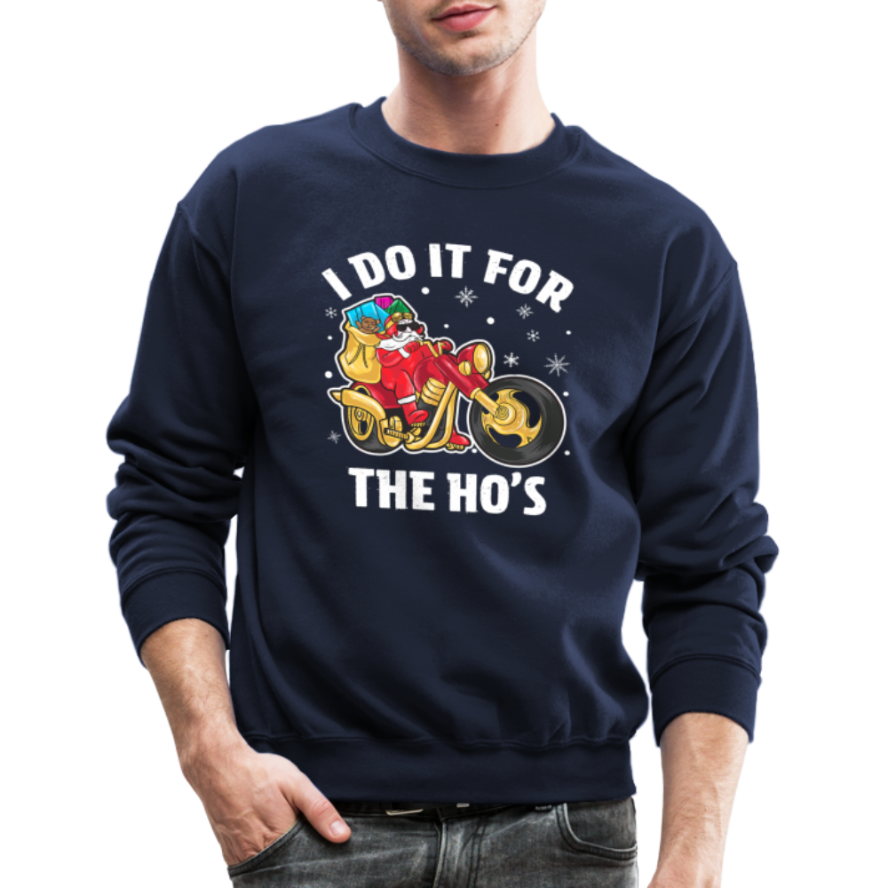 Christmas Biker Santa Riding Motorcycle I Do It For The Ho's Sweatshirt - navy