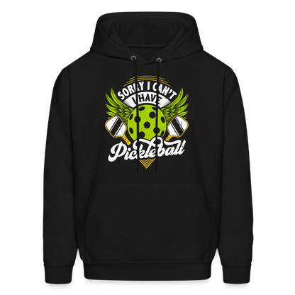 Sorry I can't I Have Pickleball Hoodie - black