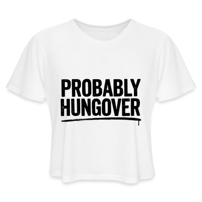 Probably Hungover Women's Cropped Top T-Shirt - white