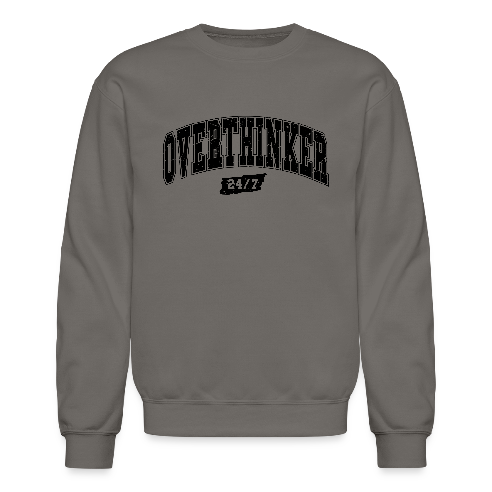 Overthinker 24/7 Sweatshirt – Funny Cozy Gift - asphalt gray