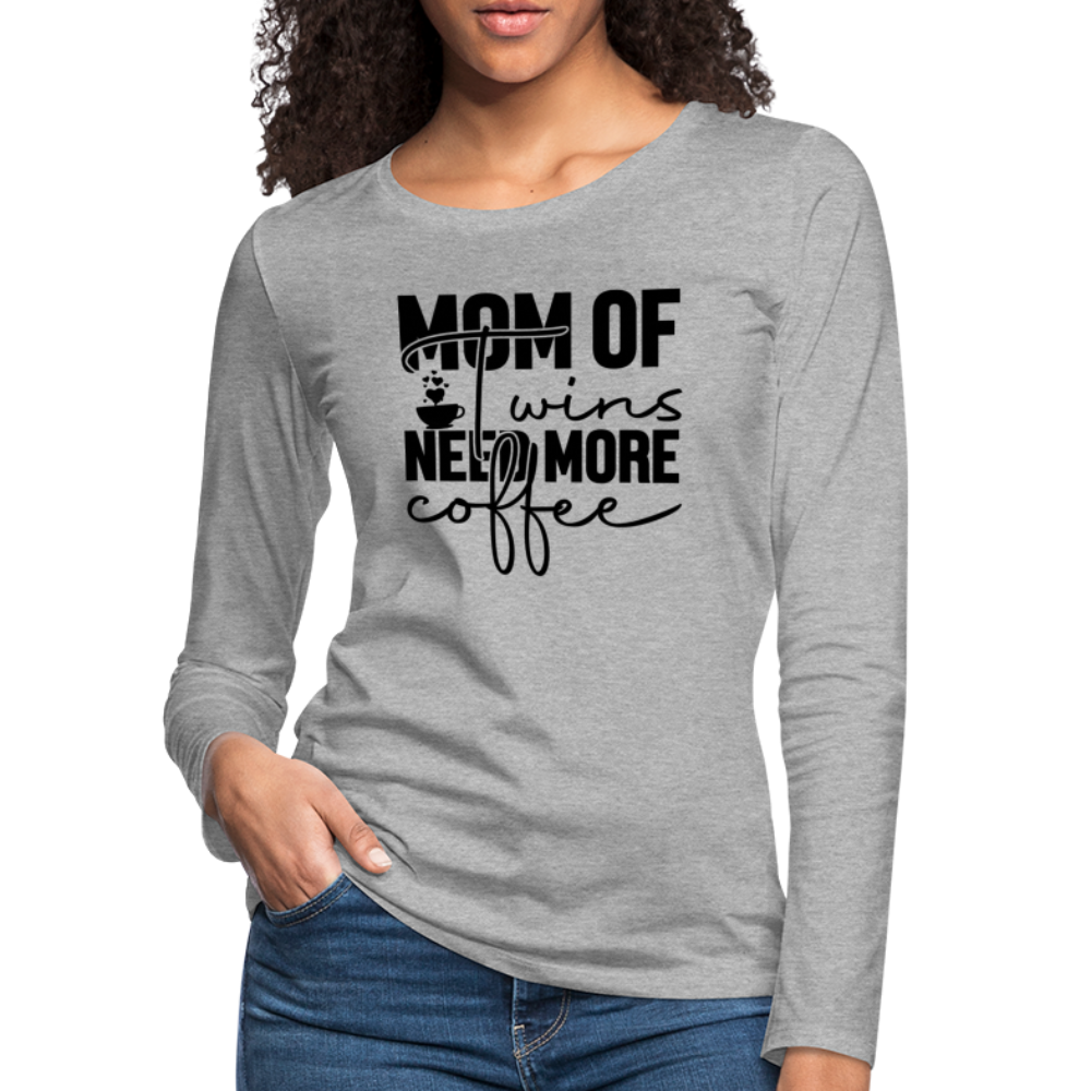 Mom of Twins Need More Coffee Premium Women's Long Sleeve T-Shirt - heather gray