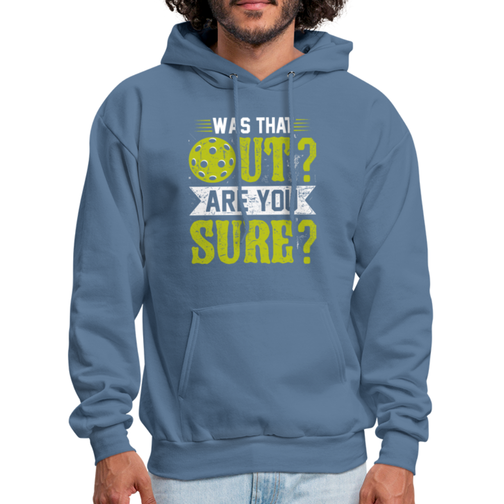 Was That Out Are You Sure (Pickleball) Hoodie - denim blue