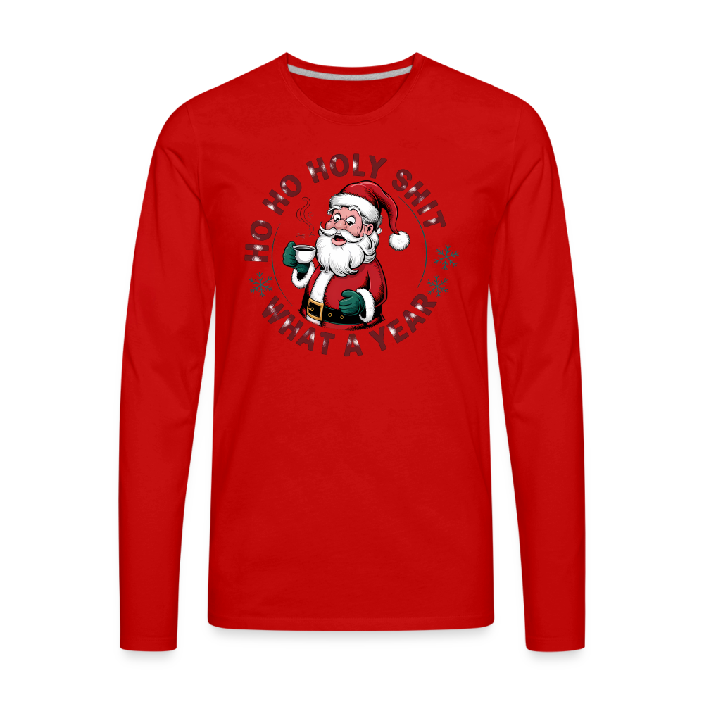 Ho Ho Holy Shit What A Year (Funny Christmas Santa) Men's Premium Long Sleeve T-Shirt - red