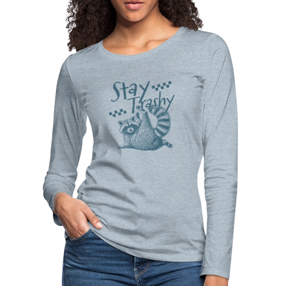 Stay Trashy Women’s Long Sleeve – Funny Feral Raccoon Tee - heather ice blue