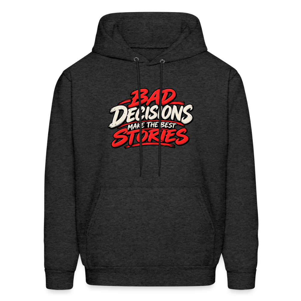Bad Decisions Make the Best Stories Funny Hoodie Color: Charcoal Grey