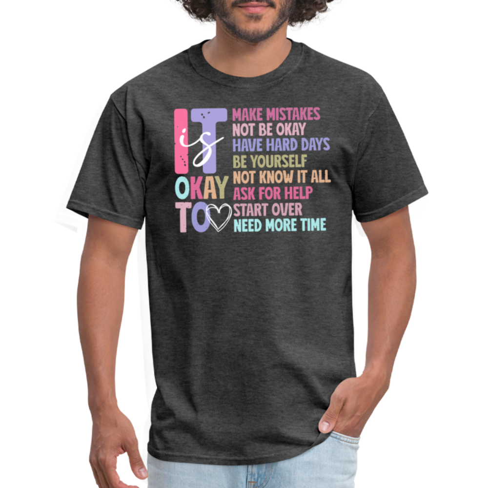 It Is Ok (Motivation Support) T-Shirt - heather black