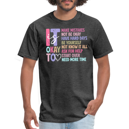 It Is Ok (Motivation Support) T-Shirt - heather black