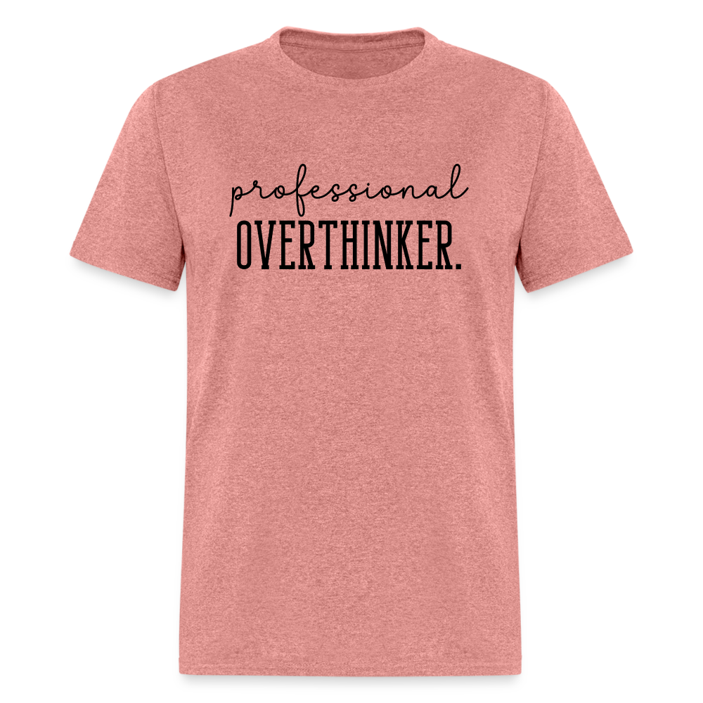 Professional Overthinker T-Shirt - heather mauve