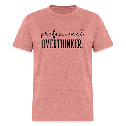 Professional Overthinker T-Shirt - heather mauve