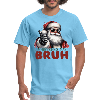 Merry Christmas Bruh T-Shirt - aquatic blue