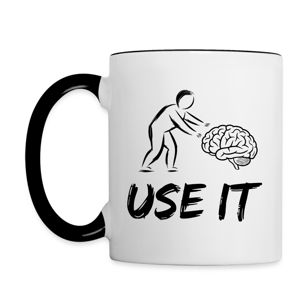 Funny You Have A Brain Use It (Sarcastic Humor) Coffee Mug - white/black