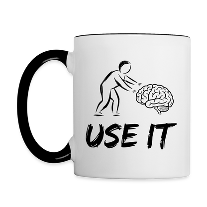 Funny You Have A Brain Use It (Sarcastic Humor) Coffee Mug - white/black