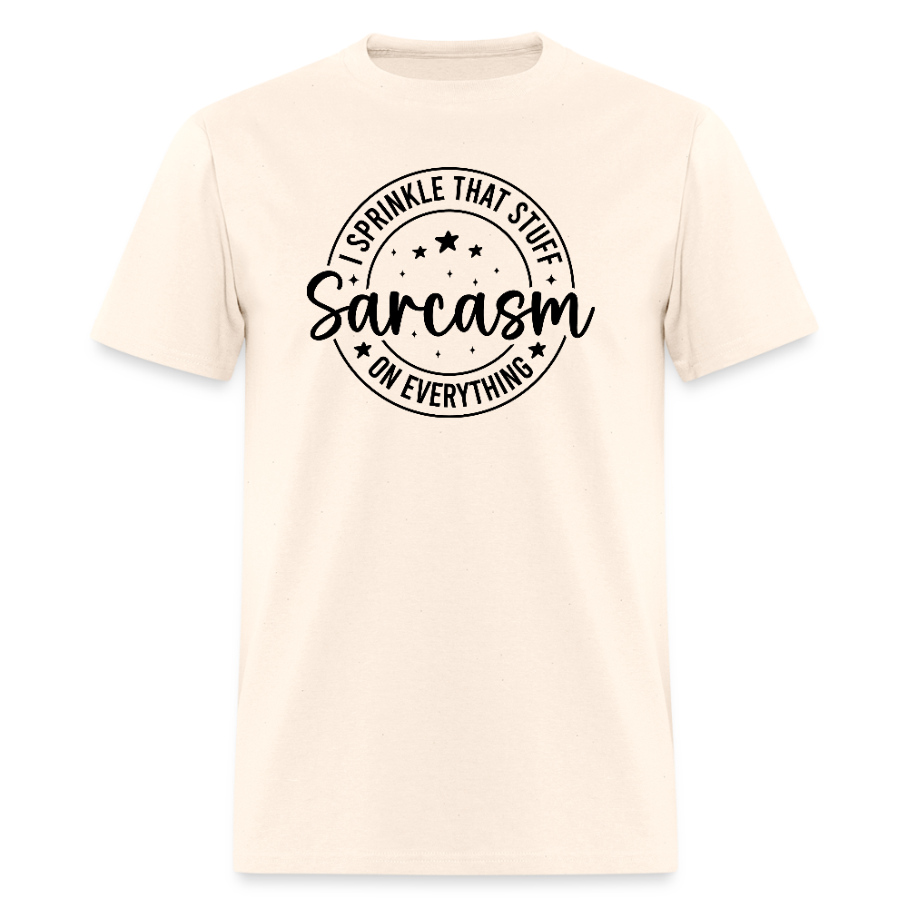 Sarcasm T-Shirt – Sprinkle That Stuff On Everything - natural
