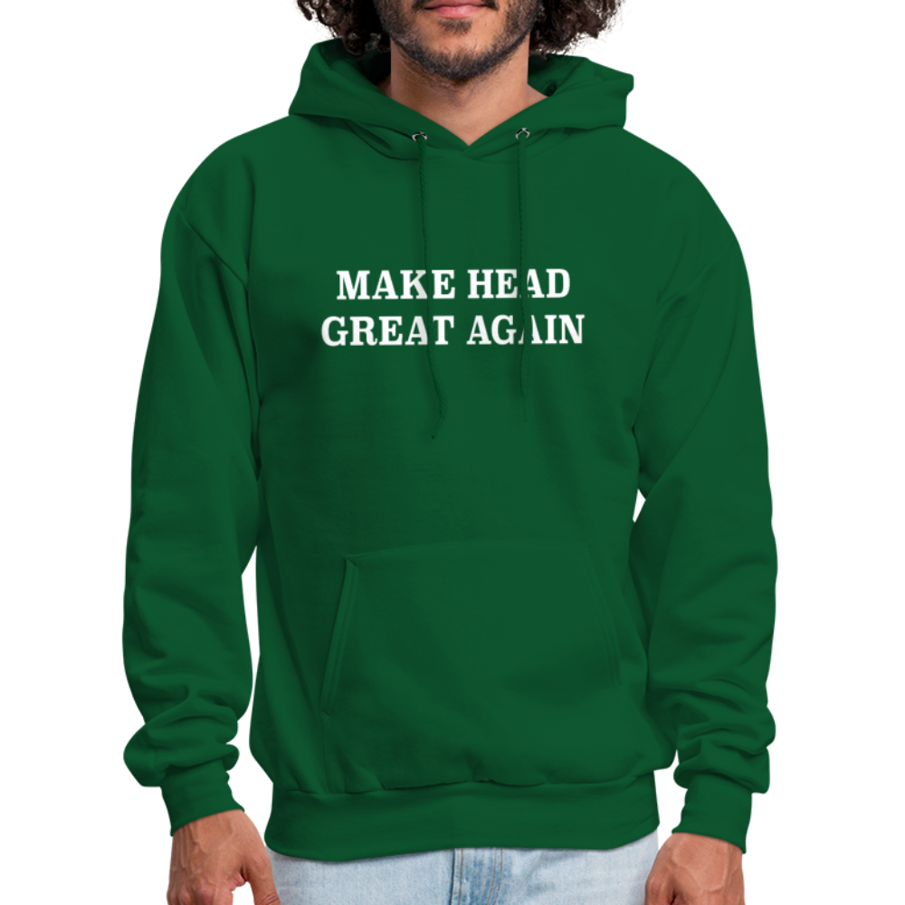 Make Head Great Again (Funny Adult Humor) Hoodie - forest green