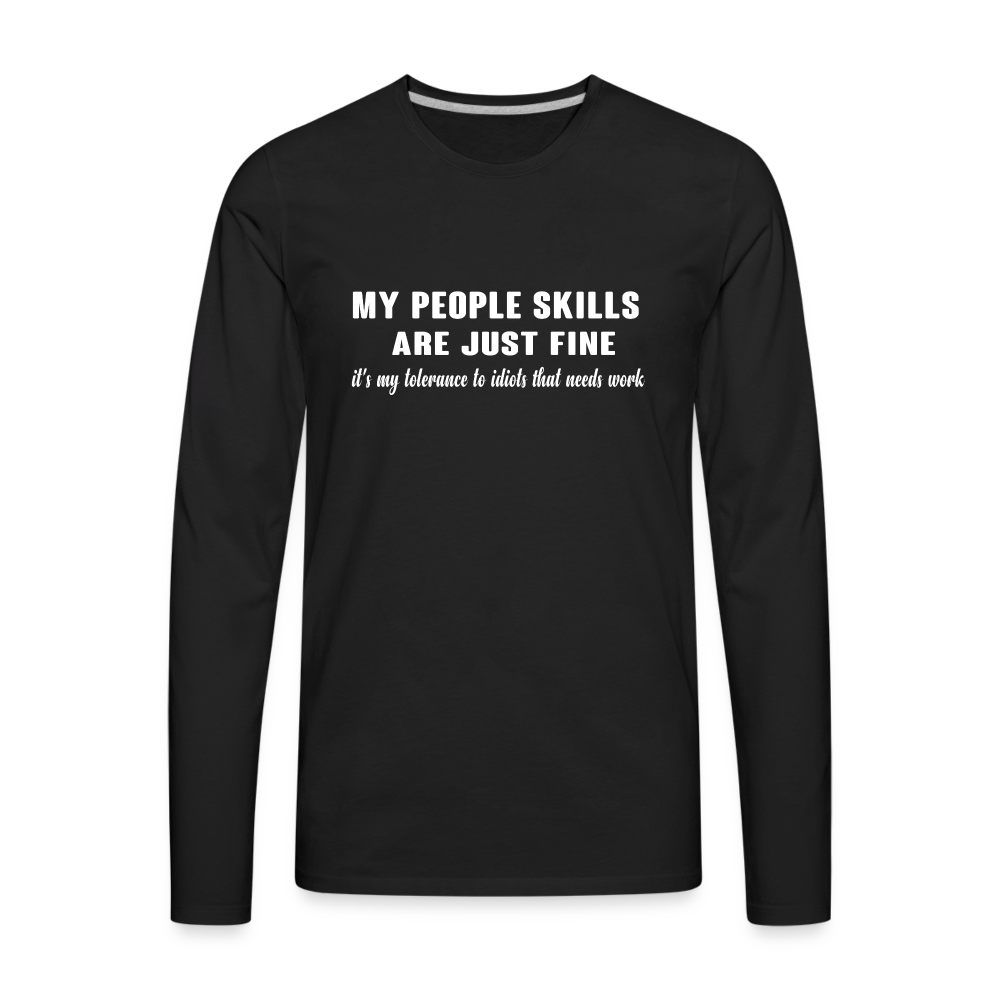 My People Skills Are Just Fine Men's Premium Long Sleeve T-Shirt - black