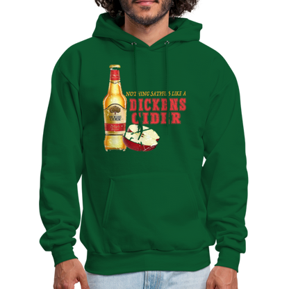 Nothing Satisfies Like A Dickens Cider Hoodie - forest green