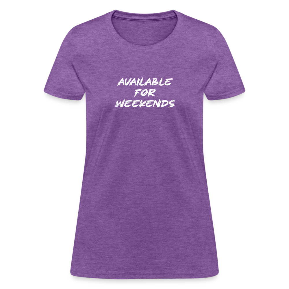 Available For Weekends Women's Contoured T-Shirt - purple heather