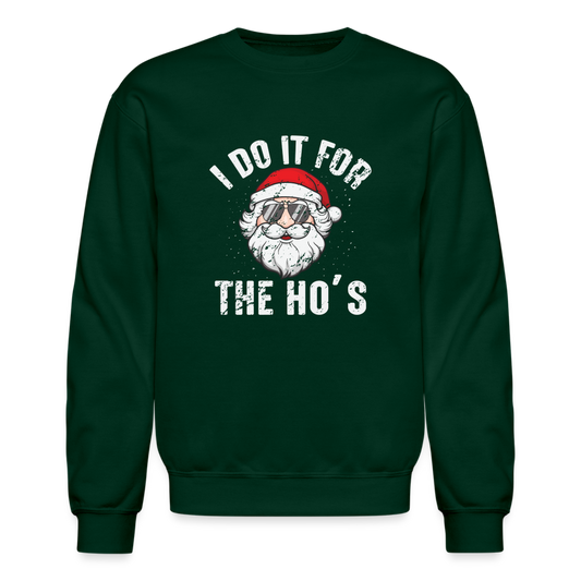 I Do It for the Ho's (Christmas) Funny Santa Sweatshirt - forest green