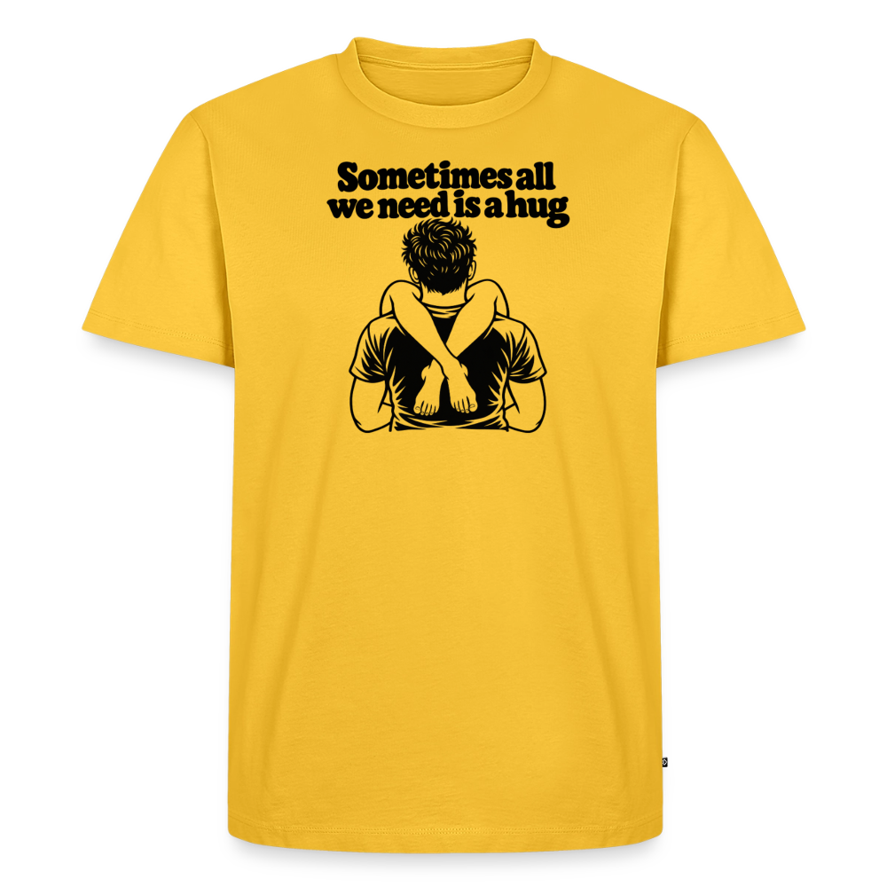 Sometimes All We Need Is a Hug Premium T-Shirt - sun yellow