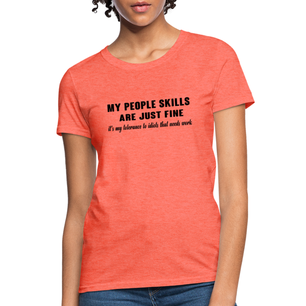 It's My Tolerance To Idiots That Needs Work Women's T-Shirt - heather coral