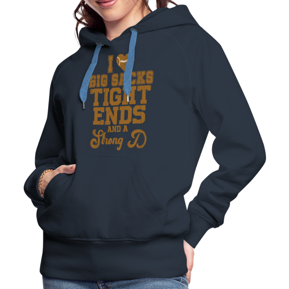 I Heart Big Sacks Tight Ends and A Strong D Women’s Premium Hoodie (Football Season) - navy