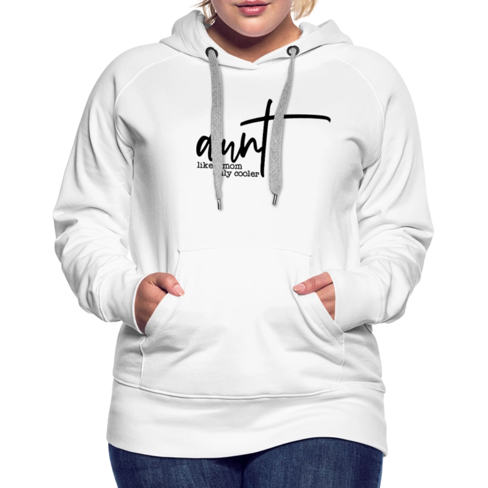 Aunt Like A Mom Only Cooler Women’s Premium Hoodie - white
