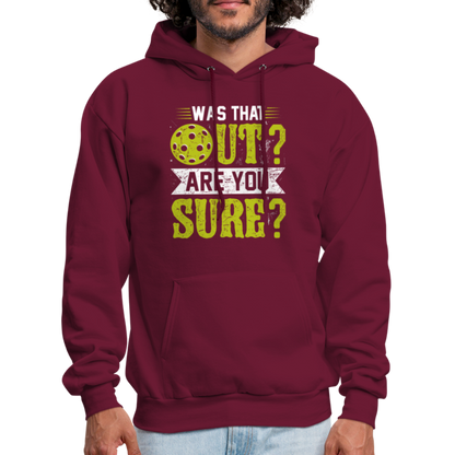 Was That Out Are You Sure (Pickleball) Hoodie - burgundy