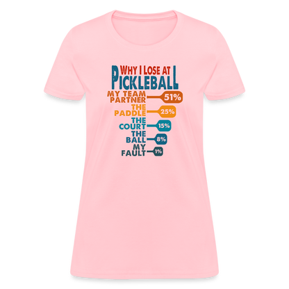 Why I Lose at Pickleball Women's Contoured T-Shirt - pink