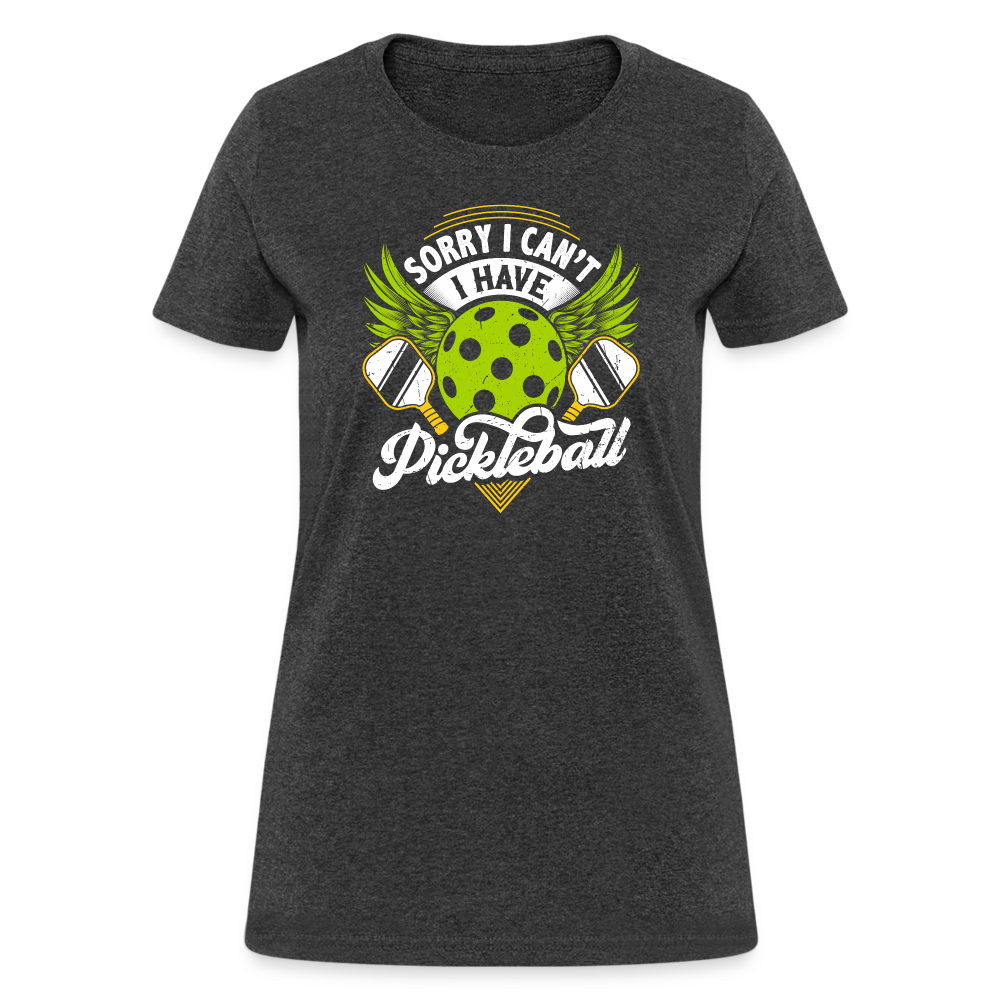 Sorry I can't I Have Pickleball Women's Contoured T-Shirt - heather black