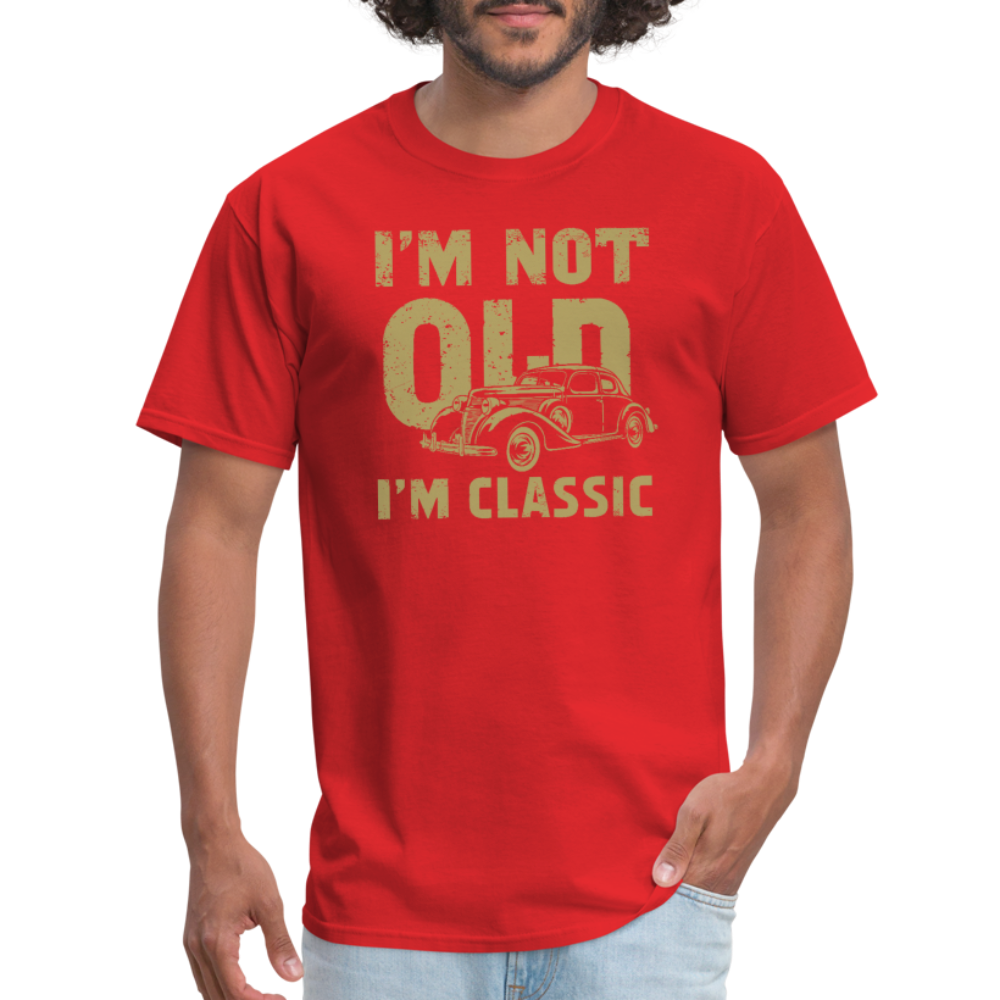 I'm Not Old I'M Classic T-Shirt - red