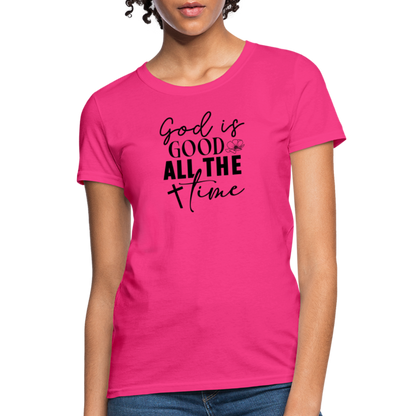 God is Good All The Time Women's T-Shirt - fuchsia