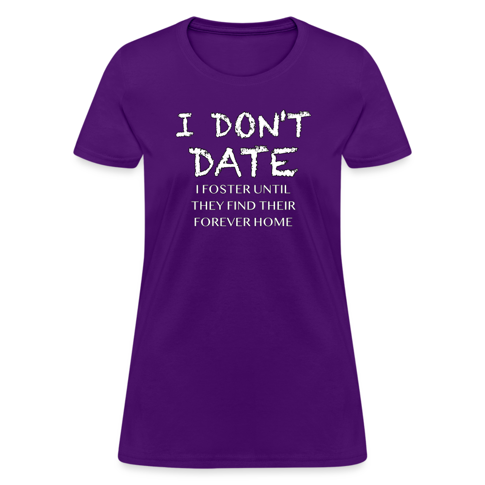 I Don't Date, I Foster Home Women's T-Shirt (Funny Dating Humor) - purple