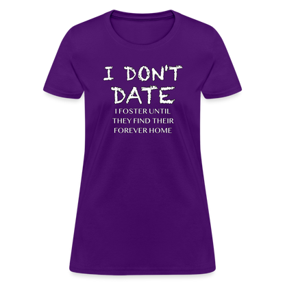 I Don't Date, I Foster Home Women's T-Shirt (Funny Dating Humor) - purple