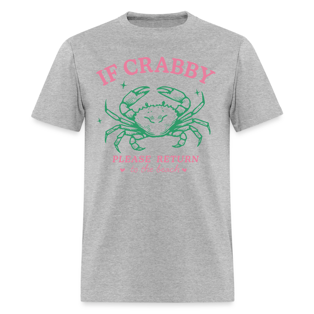 If Crabby Return to Beach T-Shirt – Funny Beach Vibe Tee - heather gray