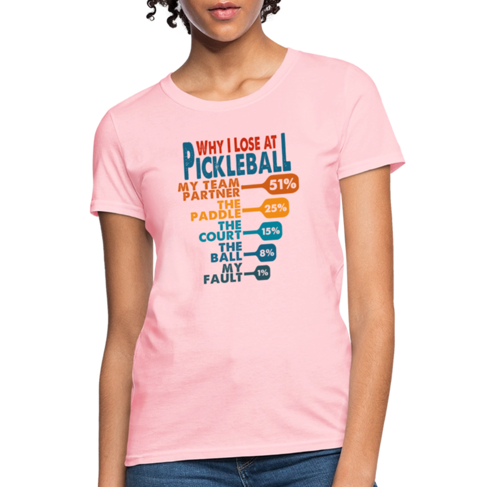 Why I Lose at Pickleball Women's Contoured T-Shirt - pink