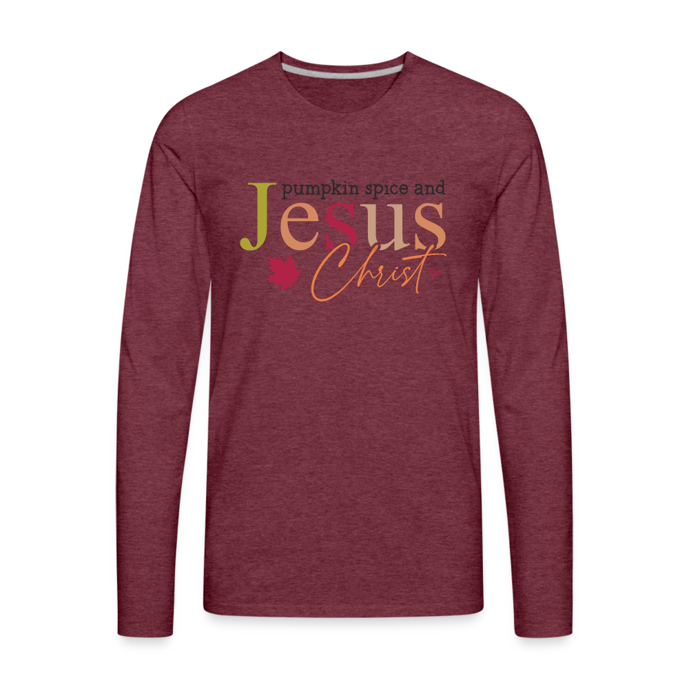 Pumpkin Spice and Jesus Christ Men's Premium Long Sleeve T-Shirt - heather burgundy