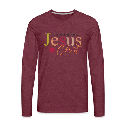 Pumpkin Spice and Jesus Christ Men's Premium Long Sleeve T-Shirt - heather burgundy