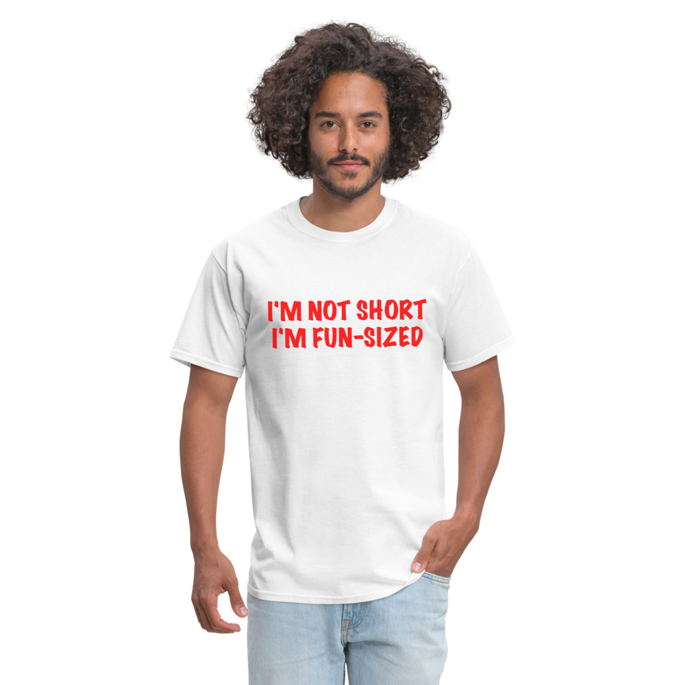 I'm Not Short I'm Fun Sized T-Shirt (Funny Graphic Tee) - white