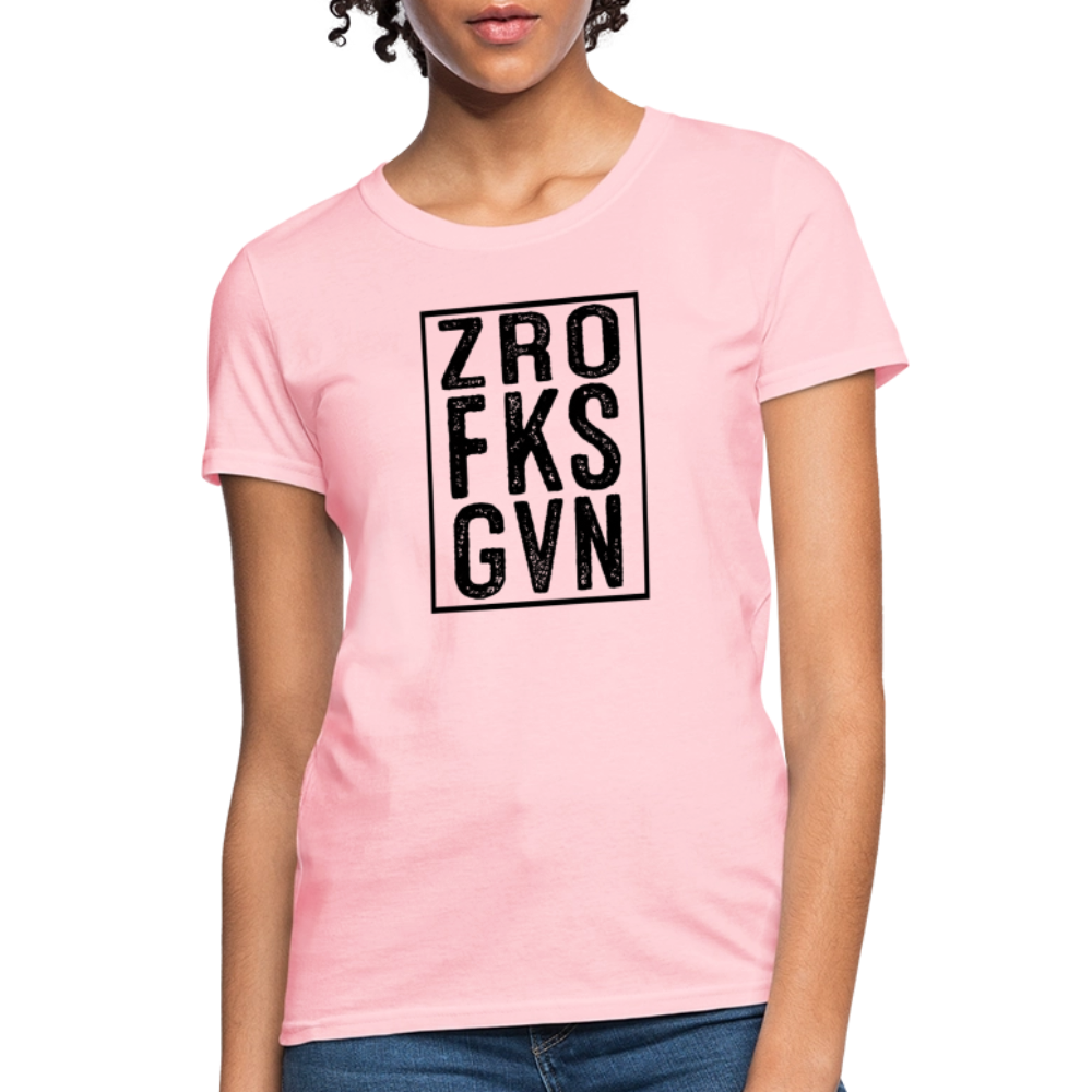 Zero Fucks Given (ZRO FKS GVN) Women's Contoured T-Shirt - pink